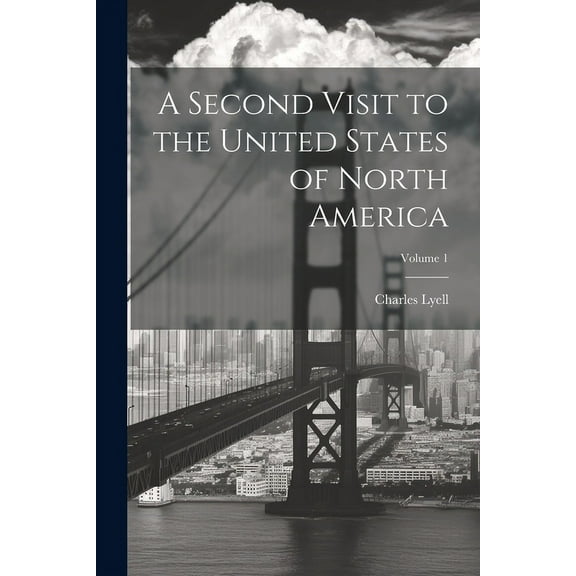 A Second Visit to the United States of North America; Volume 1 (Paperback)