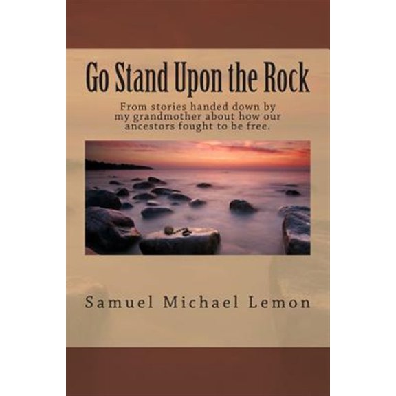 Pre-Owned Go Stand Upon the Rock Paperback Samuel Michael Lemon Ed.D.
