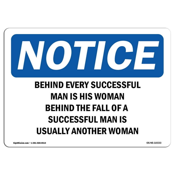 SignMission OS-NS-A-1824-L-10333 18 x 24 in. OSHA Notice Sign - Behind Every Successful Man is His Woman