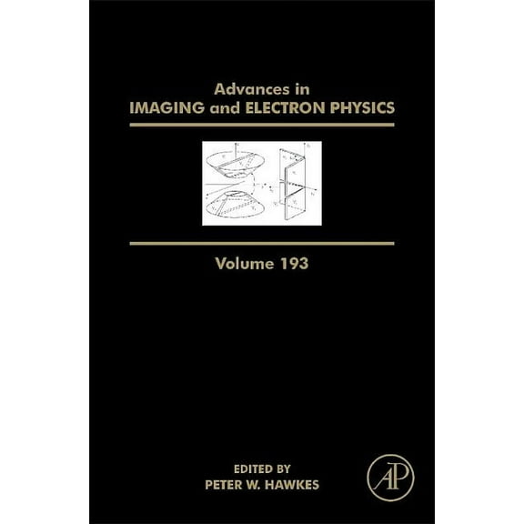 Advances in Imaging and Electron Physics Advances in Imaging and Electron Physics: Volume 193, Book 193, (Hardcover)
