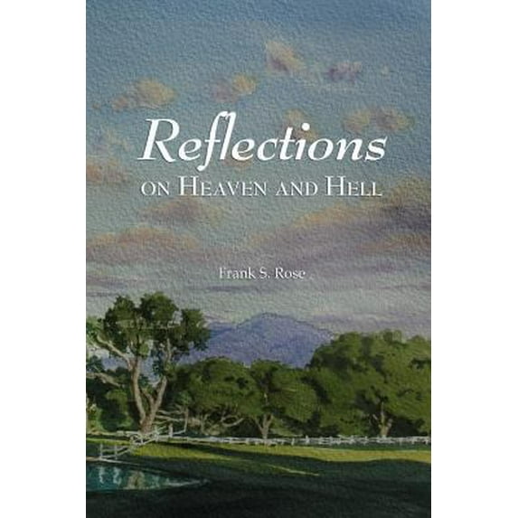 Pre-Owned Reflections on Heaven and Hell (Paperback) 1936665042 9781936665044