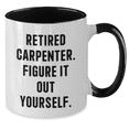 thumbnail image 2 of Carpenter Gifts from Friends, Funny Two Tone Coffee Mugs for Graduation, 'Retired Carpenter. Figure It Out Yourself.' Quote, Gifts for Him, 2 of 4