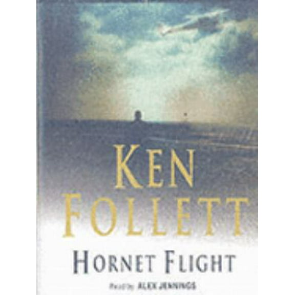 KEN FOLLETT-HORNET FLIGHT