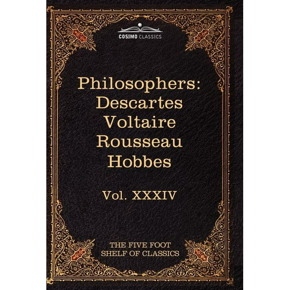 French and English Philosophers: Descartes, Voltaire, Rousseau, Hobbes: The Five Foot Shelf of Classics, Vol. XXXIV (in 51 Volumes) (Hardcover)