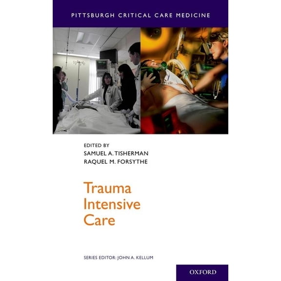 Pittsburgh Critical Care Medicine Trauma Intensive Care, (Paperback)
