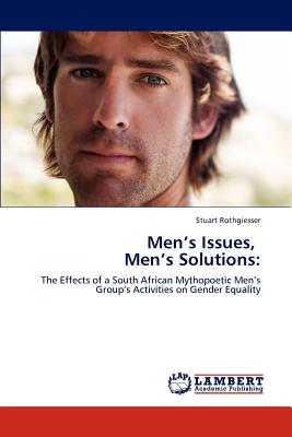 Men's Issues, Men's Solutions Men's Issues, Men's Solutions