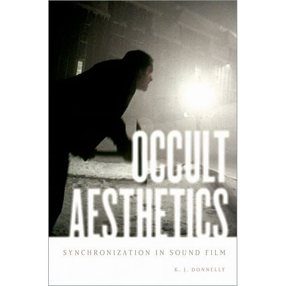 Oxford Music / Media Occult Aesthetics: Synchronization in Sound Film, (Paperback)
