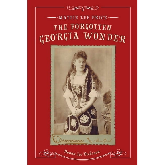 Mattie Lee Price, the Forgotten Georgia Wonder, (Paperback)