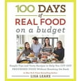 thumbnail image 2 of 100 Days of Real Food 100 Days of Real Food: On a Budget: Simple Tips and Tasty Recipes to Help You Cut Out Processed Food Without Breaking th, (Hardcover), 2 of 3