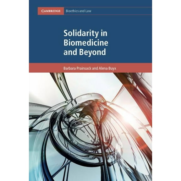 Cambridge Bioethics and Law Solidarity in Biomedicine and Beyond, Book 33, (Hardcover)