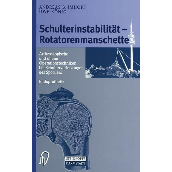 Schulterinstabilitat - Rotatorenmanschette: Arthroskopische Und Offene Operationstechniken Bei Verletzungen Des Sportler, (Hardcover)