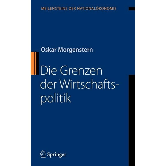 Meilensteine Der Nationalökonomie Die Grenzen Der Wirtschaftspolitik, (Hardcover)