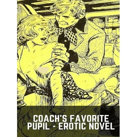 Coach's Favorite Pupil - Erotic Novel - eBook