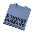 thumbnail image 3 of Hilarious Five Thing Should Know Pun Husband Sayings Fan Humorous Comical Spouse Man Slogan Fun Enthusiast Unisex Garment-Dyed T-shirt, 3 of 4