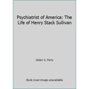 Psychiatrist of America: The Life of Henry Stack Sullivan [Hardcover - Used]