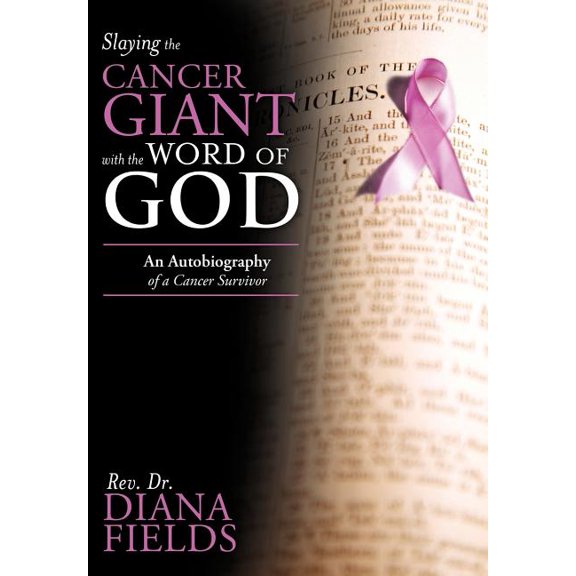 Slaying the Cancer Giant with the Word of God: An Autobiography of a Cancer Survivor