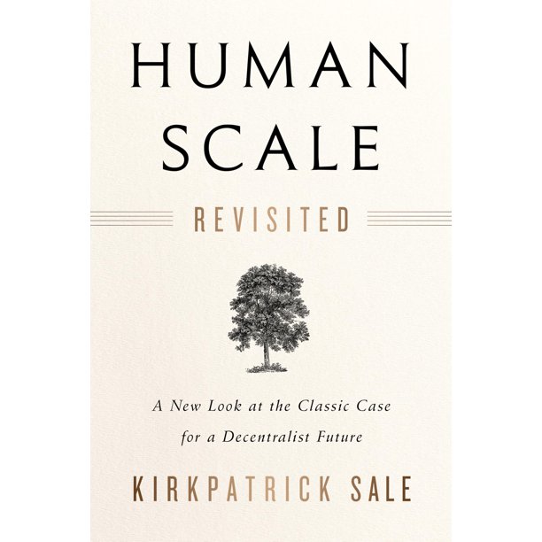 Human Scale Revisited: una nueva mirada al clásico caso de un futuro descentralista