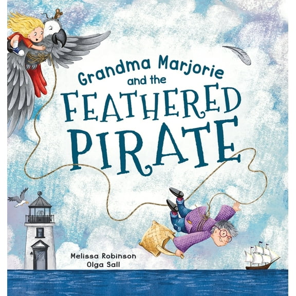 Grandma Marjorie and the Feathered Pirate, (Hardcover)