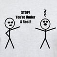 thumbnail image 3 of CafePress - STOP! You're Under A Rest! T Shirt - Men's Classic Graphic T-Shirt, 3 of 4