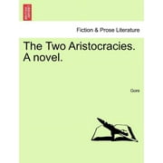 The Two Aristocracies. a Novel.