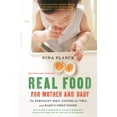 thumbnail image 1 of Pre-Owned Real Food for Mother and Baby: The Fertility Diet, Eating for Two, and Baby's First Foods (Paperback) 1632864592 9781632864598, 1 of 2