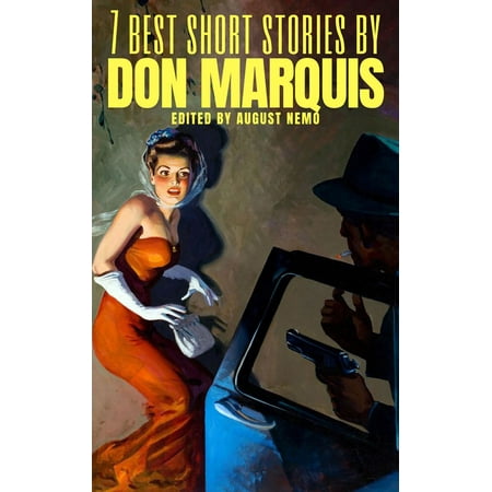 7 best short stories by Don Marquis - eBook (Best Don Rosa Stories)
