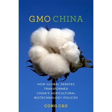 Pre-Owned Contemporary Asia in the World Gmo China: How Global Debates Transformed China s Agricultural Biotechnology Policies (Hardcover)