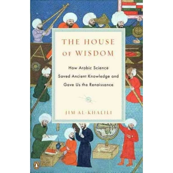 The House of Wisdom By Al-Khalili, Jim