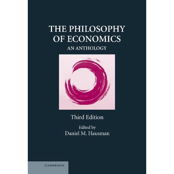 The Philosophy of Economics: An Anthology, (Hardcover)