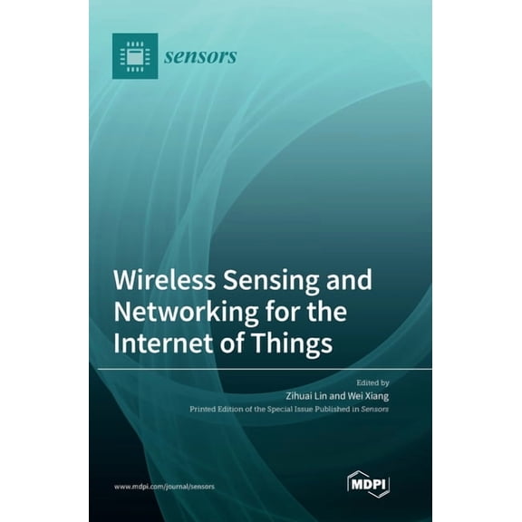 Wireless Sensing and Networking for the Internet of Things, (Hardcover)