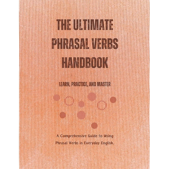 The Ultimate Phrasal Verbs Handbook (Paperback)