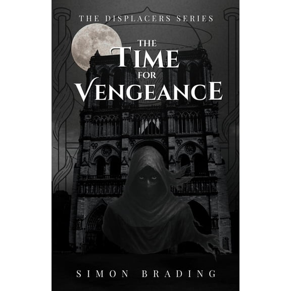 Displacers The Time for Vengeance, Book 5, (Paperback)
