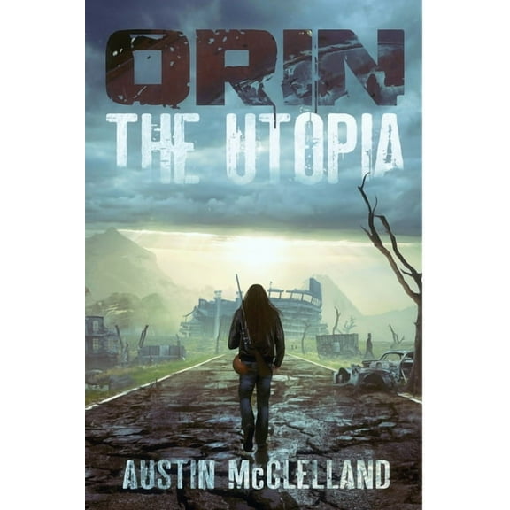 Orin: The Utopia (Paperback) by Austin McClelland