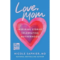 Love, Mom: Inspiring Stories Celebrating Motherhood (Hardcover)