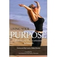 thumbnail image 1 of Pre-Owned Living Your Purpose (Paperback) 0985742313 9780985742317, 1 of 1
