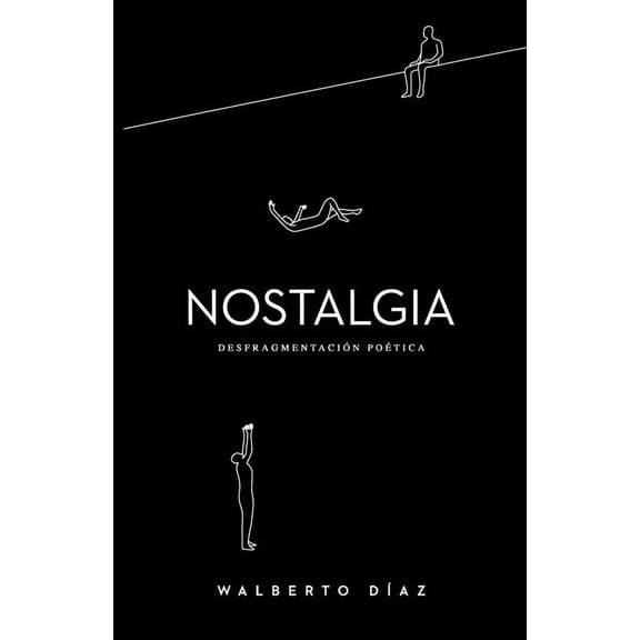 Nostalgia: Desfragmentaci?n Po?tica
