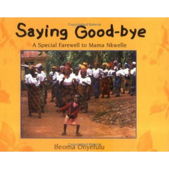 Pre-Owned Saying Goodbye: A Special Farewell to Mama Nkwelle (Unknown) 0761319654 9780761319658