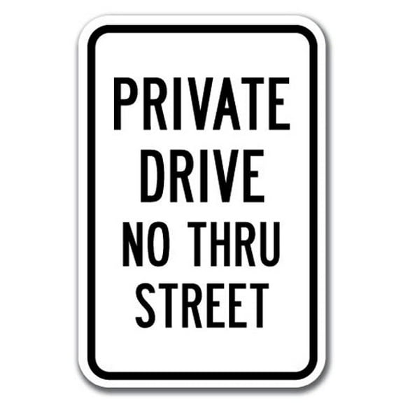 Private Drive No Thru Street Sign 12" x 18" Heavy Gauge Aluminum Signs