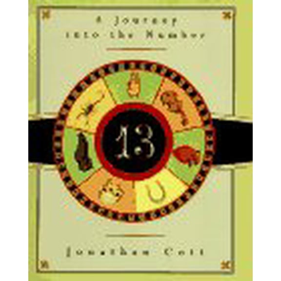 Pre-Owned Thirteen: A Journey Into the Number (Hardcover) 0385417985 9780385417983