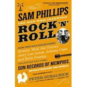 Sam Phillips: The Man Who Invented Rock 'n' Roll [Paperback - Used]