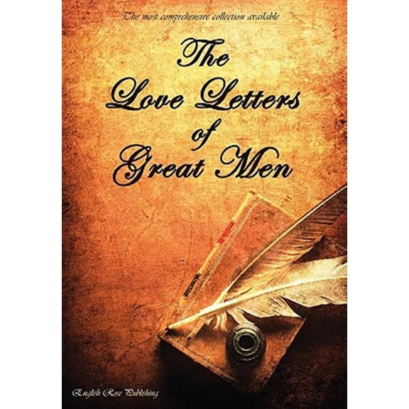 Pre-Owned The Love Letters of Great Men - The Most Comprehensive Collection Available (Hardcover)