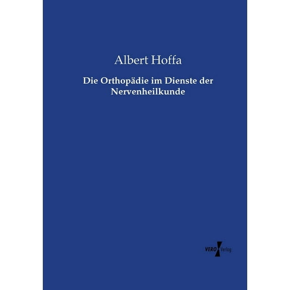 Die Orthopädie im Dienste der Nervenheilkunde, (Paperback)