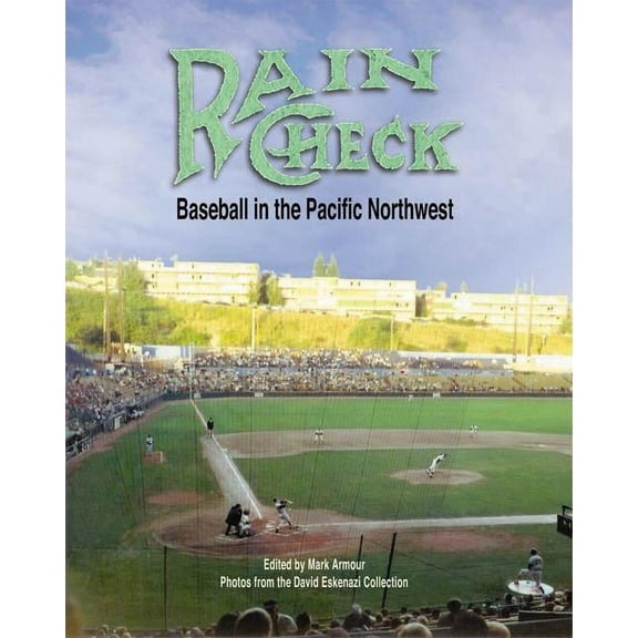 Rain Check : Baseball in the Pacific Northwest (Paperback)