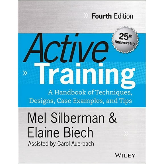 Active Training: Active Training: A Handbook of Techniques, Designs, Case Examples, and Tips (Hardcover)