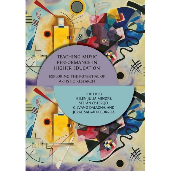 Teaching Music Performance in Higher Education: Exploring the Potential of Artistic Research, (Paperback)