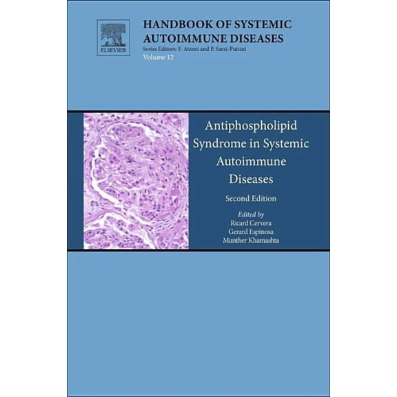 Handbook of Systemic Autoimmune Diseases Antiphospholipid Syndrome in Systemic Autoimmune Diseases: Volume 12, Book 12, (Hardcover)