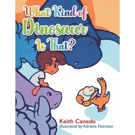 What Kind of Dinosaur Is That?, (Paperback)