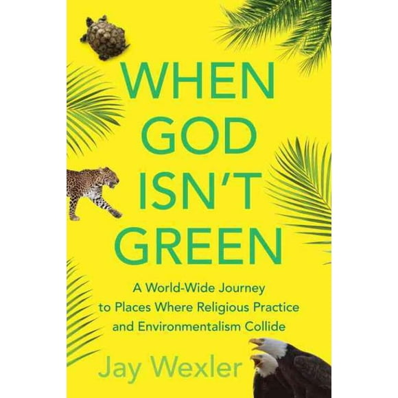 When God Isn't Green, Jay Wexler Paperback