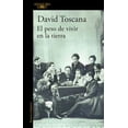 thumbnail image 1 of El peso de vivir en la tierra Alfaguara Pasta Blanda, 1 of 2
