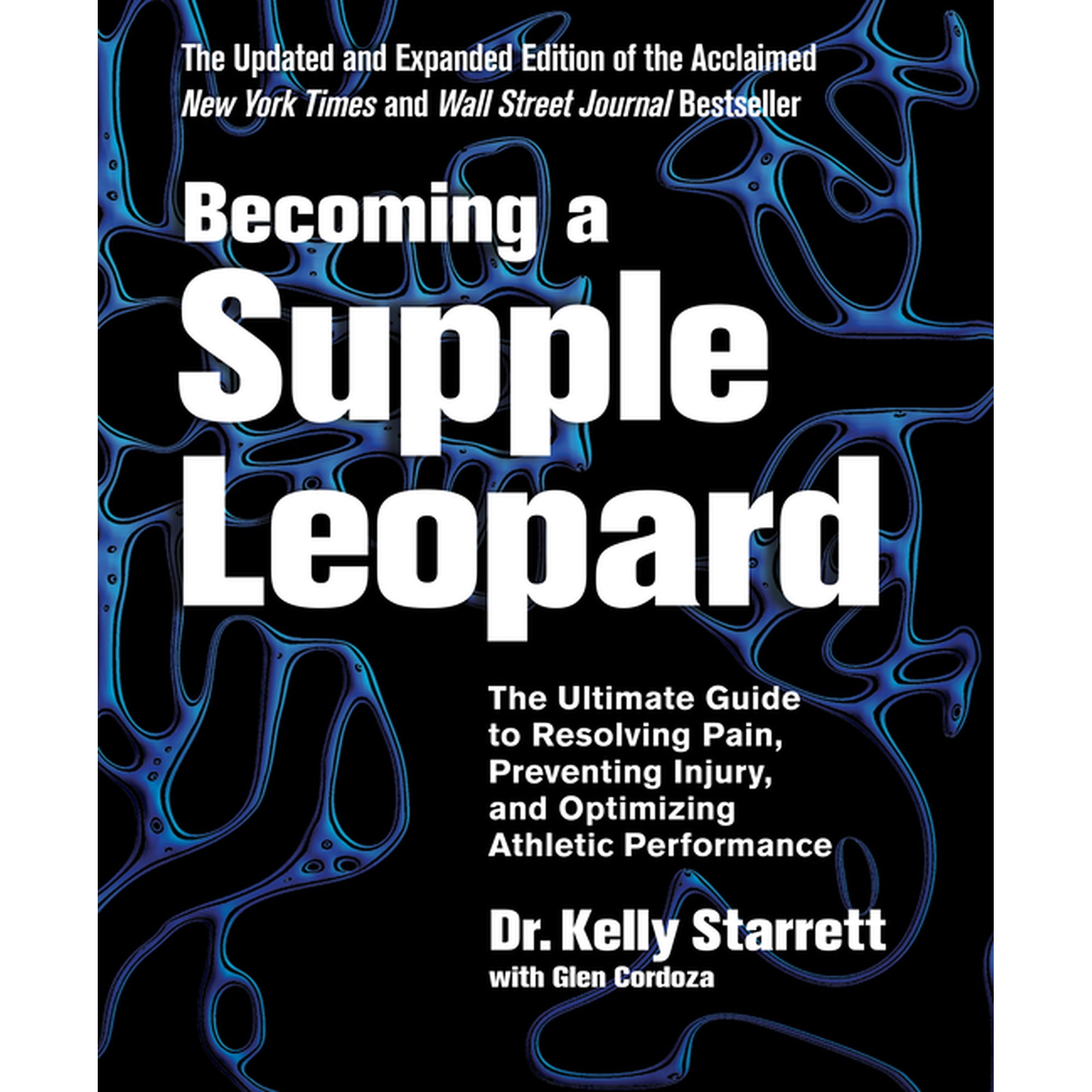 Becoming a Supple Leopard 2nd Edition: The Ultimate Guide to Resolving Pain Preventing Injury and Optimizing Athletic (Hardcover)